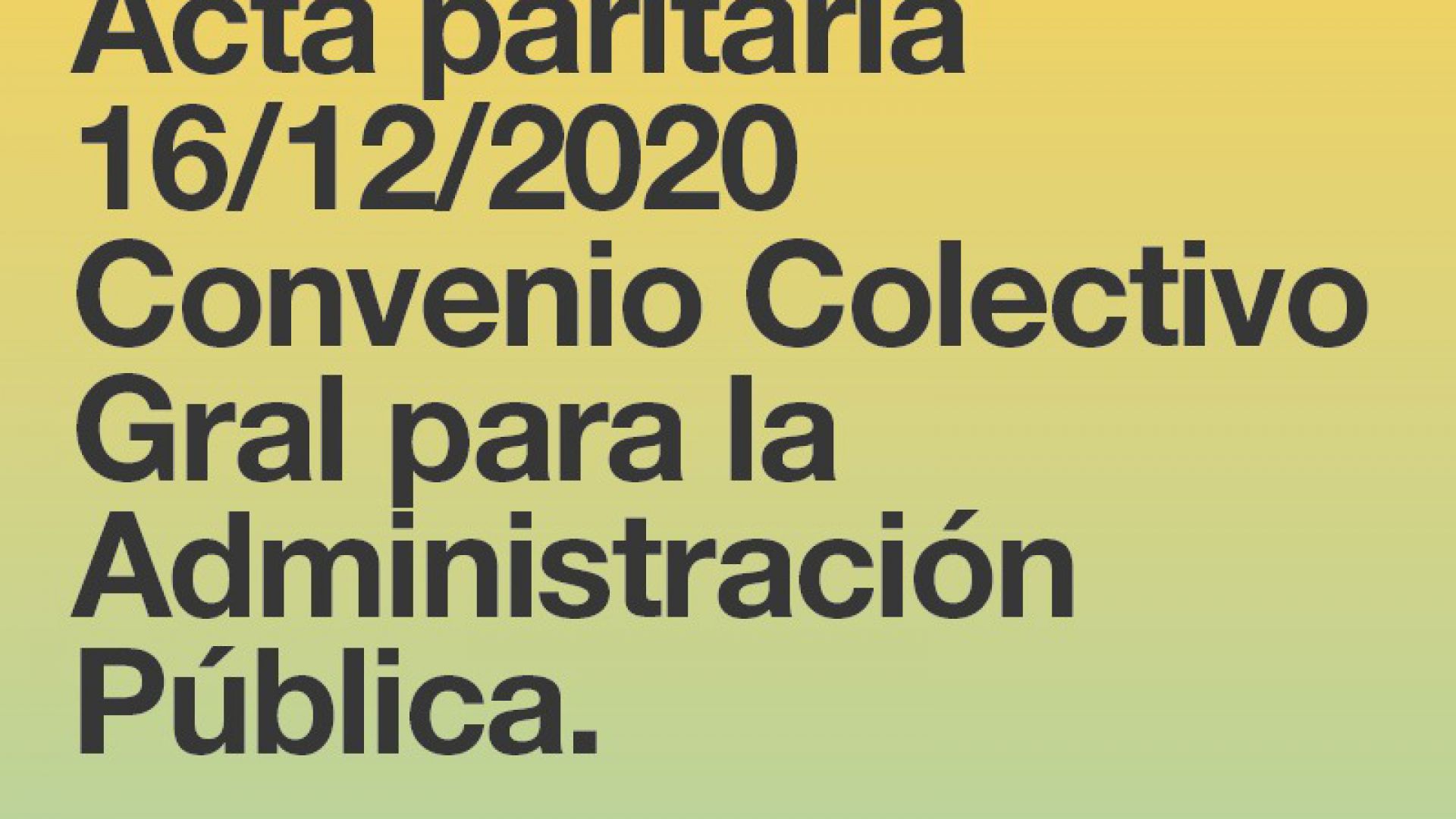 Acta paritaria del 16 de diciembre 2020  - Convenio Colectivo General para la Administración Pública.